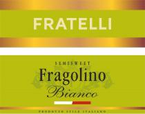 fratelli original, fratelli, original, semisweet, fragolino, bianco, prodotto stile italiano, prodotto, stile, italiano, f