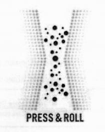 press&roll, press roll, press, roll, &