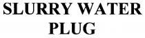slurry water, slurry, water, plug