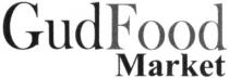 gudfood market, gudfood, gud food, gud, food, market
