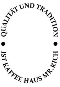 ist, ist kaffee haus mr.rich, kaffee, mr, mr., mr.rich, haus, tradition, qualitat, qualitat und tradition, rich