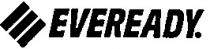 eveready. eveready