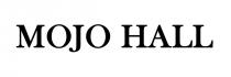 mojo, mojo hall, hall