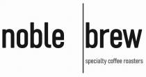 brew, coffee, noble, noble brew, specialty, specialty coffee roasters, roasters