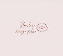 babe pay pls, babe, ваве, pay, pls, рау