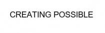 creating, creating possible, possible