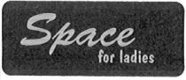 space, space for ladies
