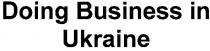 doing business in ukraine