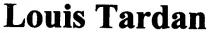 louis tardan