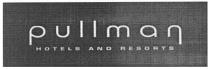 pullman, hotels and resorts, hotels, resorts