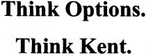 think options, think, options, think kent, kent