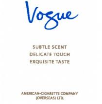 vogue, subtle scent, delicate touch, exquisite taste, american cigarette company, overseas ltd