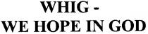 whig-we hope in god, whig, we, hope, god