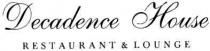 decadence house, decadence, house, restaurant & lounge, restaurant, lounge