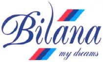 bilana, my dreams, my, dreams