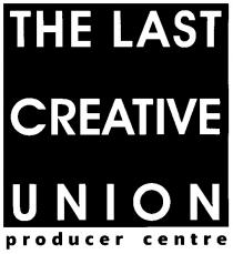 the last creative union, the, last, creative, union, producer centre