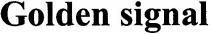 golden signal, golden, signal