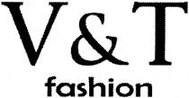 v&t, vt, fashion