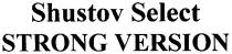 shustov select, shustov, select, strong version, strong, version