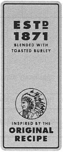 estd, est, d, 1871, blended with, blended, with, toasted burley, toasted, burley, inspired by the, inspired, original, recipe