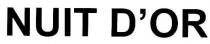 nuit d`or, nuit, d`or, dor