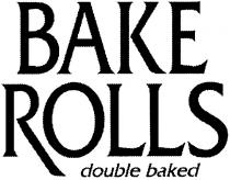 bake rolls, bake, ваке, rolls, double baked