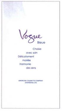 vogue, bleue, choisie, avec soin, avec, soin, delicatement, mariee, harmonie des sens, harmonie, des, sens, american cigarette company limited, american, cigarette, company, limited