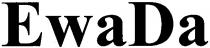 ewada, ewa, da, ewa da, да