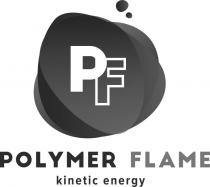 pf, polymer flame, polymer, flame, kinetic energy, kinetic, energy