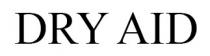 dry aid, dry, aid
