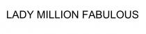 million, lady, lady million fabulous, fabulous