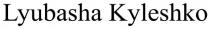 lyubasha kyleshko, lyubasha, kyleshko