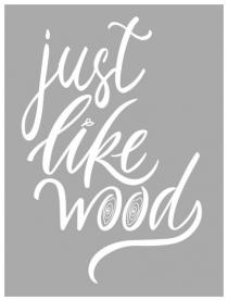 just like wood, just, like, wood