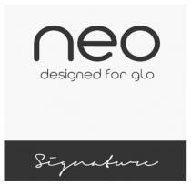 neo, designed for glo, designed, glo, signature