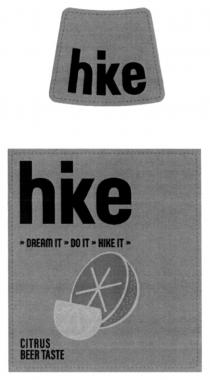 taste, beer, citrus, citrus beer taste, hike it, do, do it, it, dream, dream it, hike