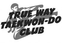 club, taekwondo, taekwon-do, way, true, true way taekwon-do club