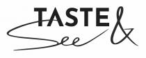 &, see, taste, taste see, taste&see