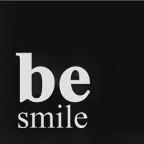 smile, be, be smile