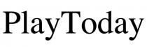 today, play, play today, playtoday