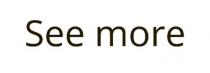 more, see, see more