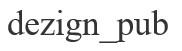 dezign, dezign_pub, pub