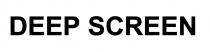 screen, deep, deep screen