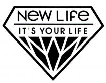 new life, it's your life, it's, your, life, new