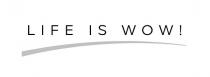 !, is, life, life is wow, life is wow!, wow