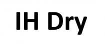 dry, ih, ih dry, ін