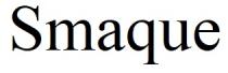 smaque