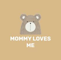 me, loves, mommy, mommy loves me