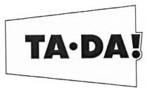 та, !, da, ta, ta da!, ta-da!