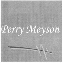 perry meyson, perry, meyson