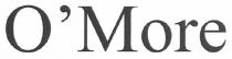 omore, o`more, o, more